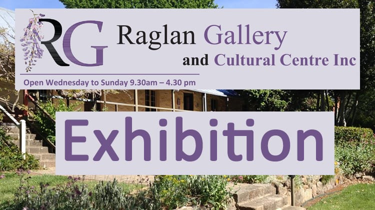 Raglan Gallery Cooma - Exhibition - Cooma Expats Post feature image